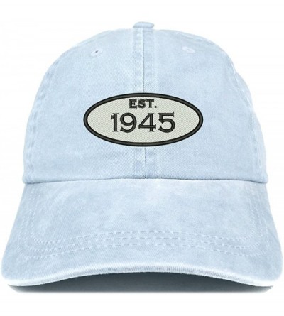 Baseball Caps Established 1945 Embroidered 75th Birthday Gift Pigment Dyed Washed Cotton Cap - Light Blue - CE180NEZWQS $13.32