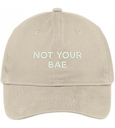 Baseball Caps Not Your Bae Embroidered Low Profile Adjustable Cap Dad Hat - Stone - C912NRNUCM5 $21.84