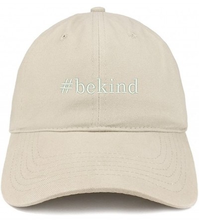 Baseball Caps Hashtag Be Kind Embroidered Soft Cotton Dad Hat - Stone - CG18G20N3ED $13.65
